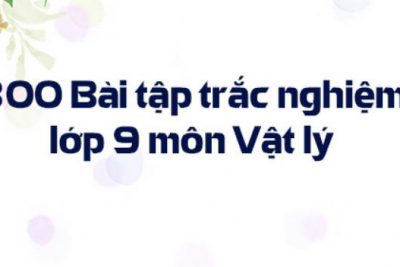 Tài liệu bài tập trắc nghiệm Vật lý 9 cực hay